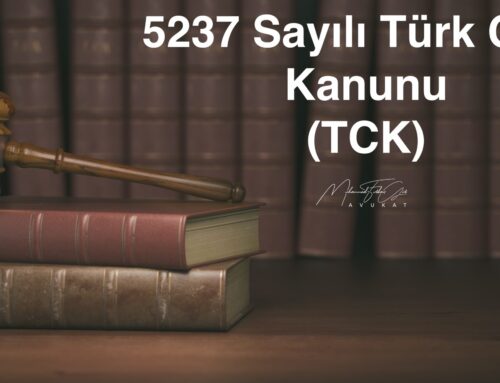 5237 Sayılı TÜRK CEZA KANUNU (TCK)